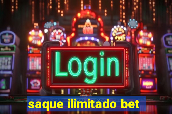 saque ilimitado bet